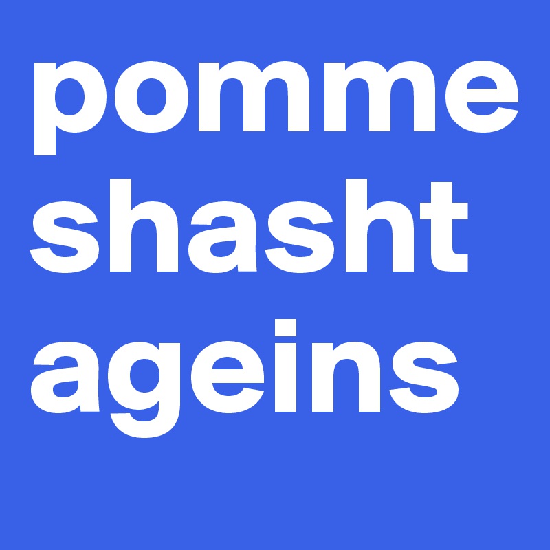 pommeshashtageins
