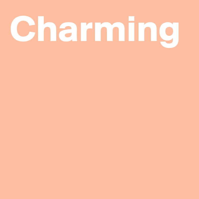 Charming
