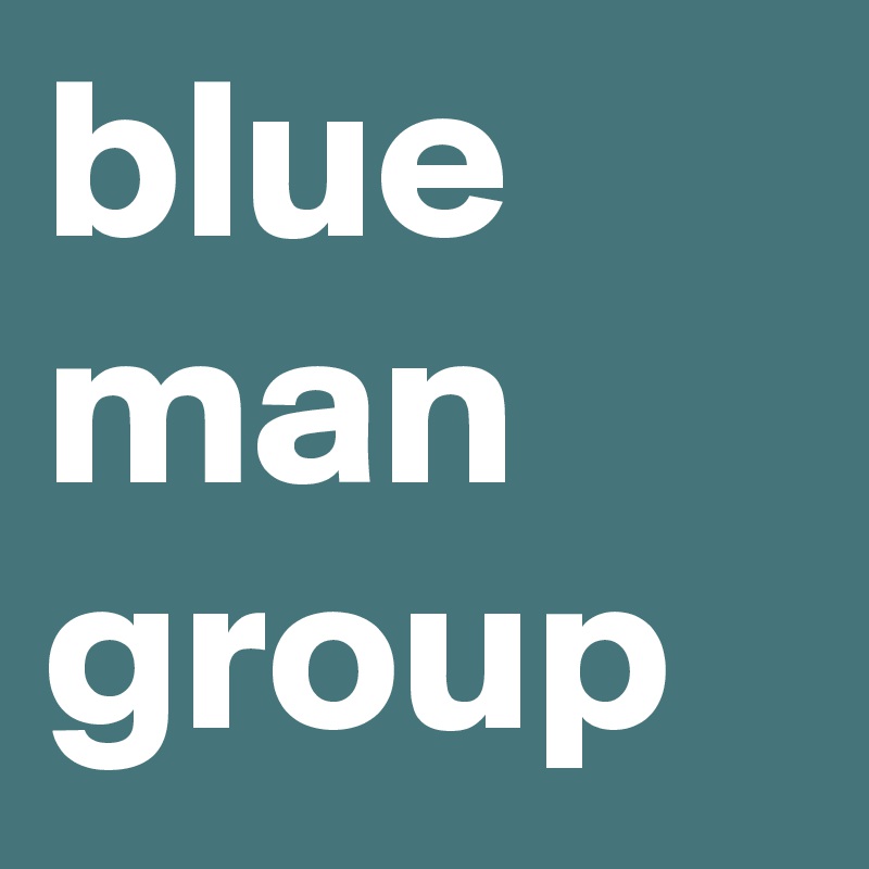 blue man group