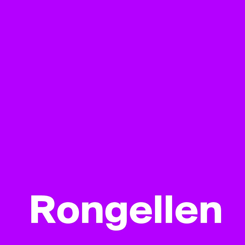 



  Rongellen