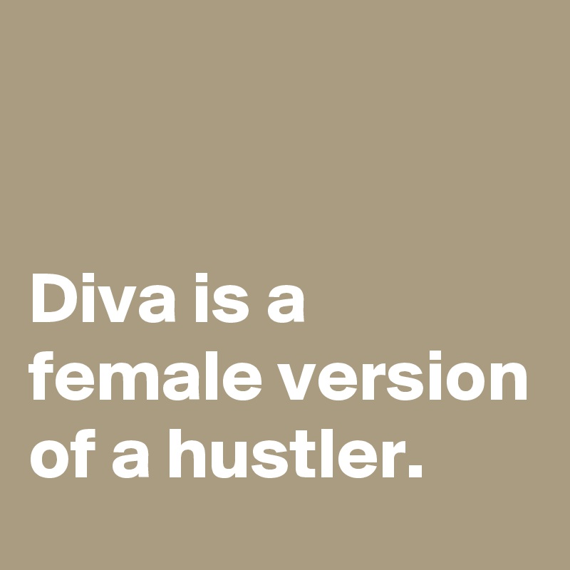 Diva is a of hustler. - Post by schnudelhupf on Boldomatic