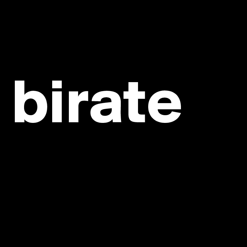 
birate