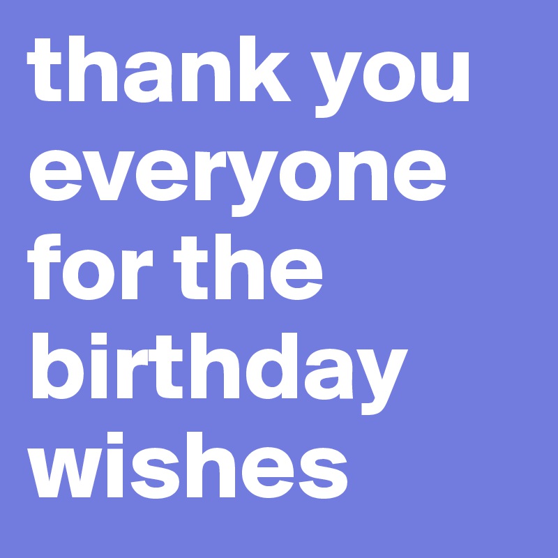 thank you everyone for the birthday wishes - Post by msfeistyx3 on ...