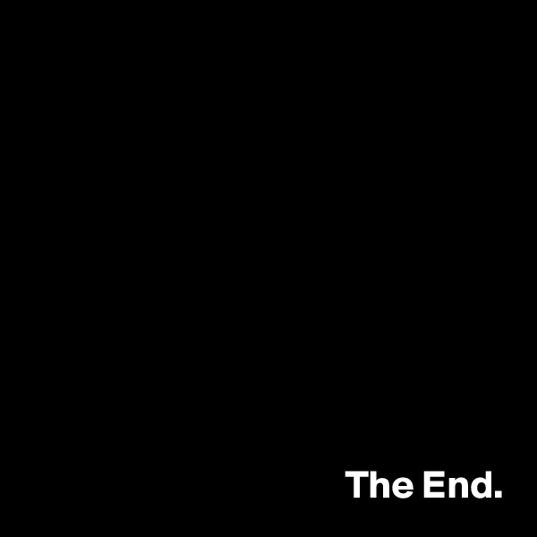 



                           






                                        The End.