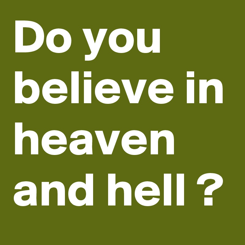 do-you-believe-in-heaven-and-hell-post-by-janeh-on-boldomatic