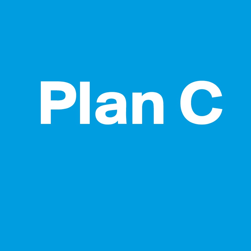 
  Plan C 