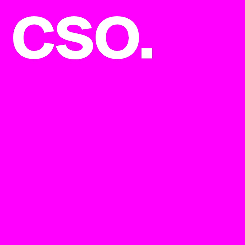 CSO. 