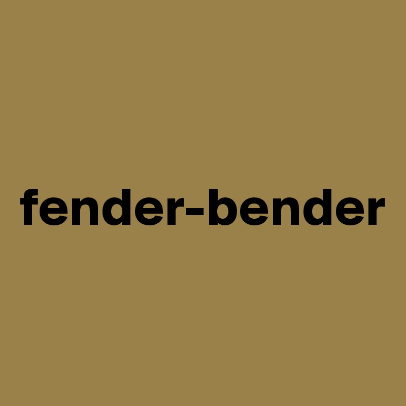 


fender-bender

