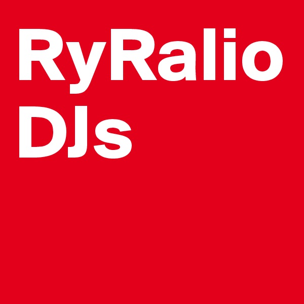 RyRalio
DJs