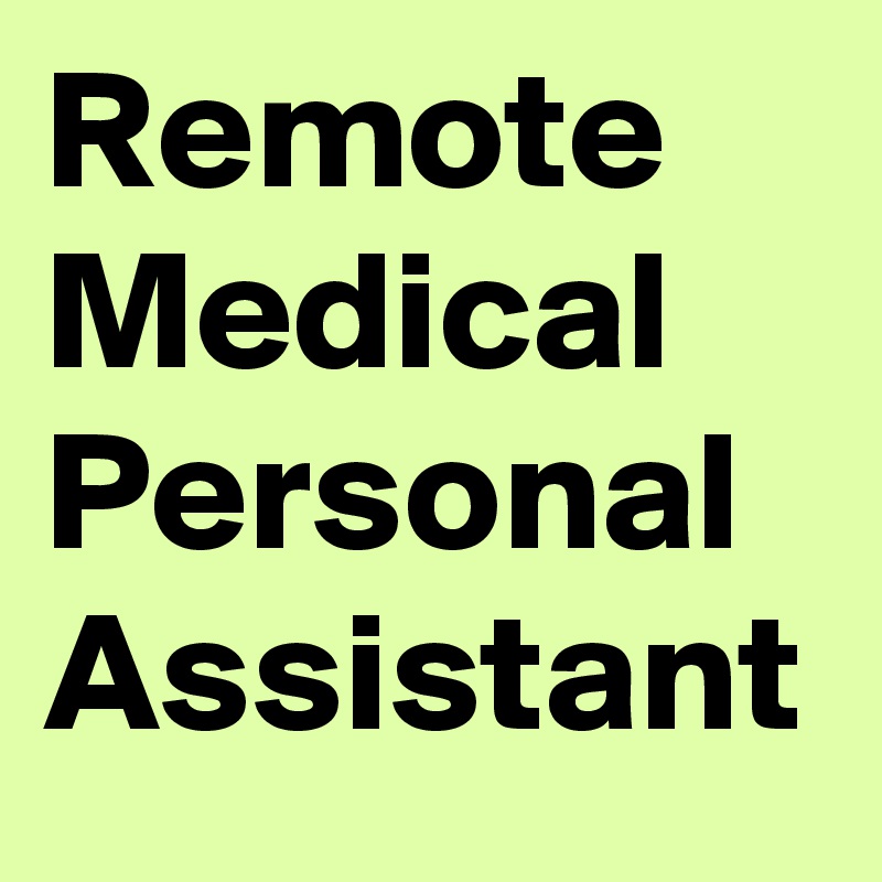 Remote Medical Personal Assistant