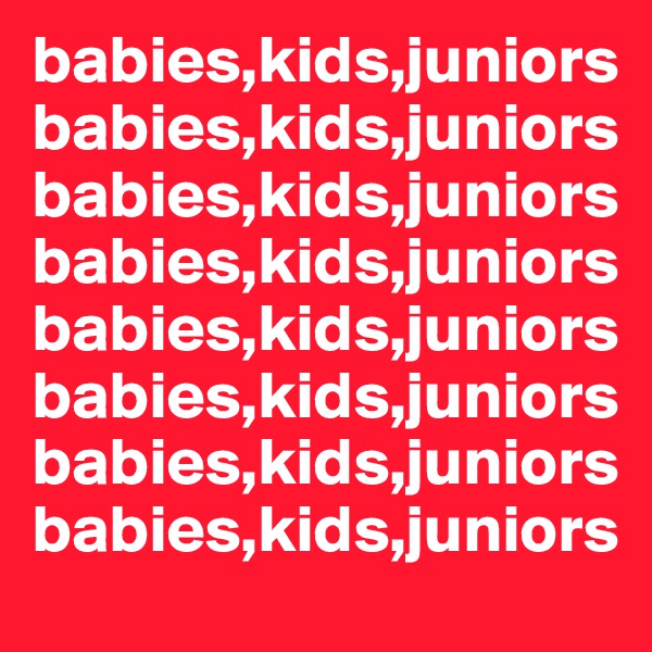 babies,kids,juniorsbabies,kids,juniorsbabies,kids,juniorsbabies,kids,juniorsbabies,kids,juniorsbabies,kids,juniorsbabies,kids,juniorsbabies,kids,juniors