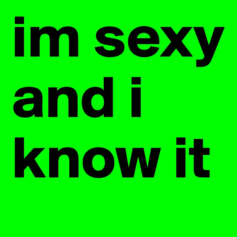 im sexy and i know it