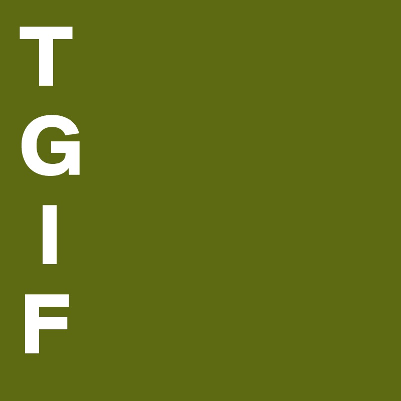 T
G
 I
F