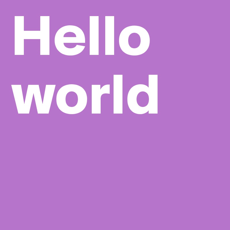 Hello
world