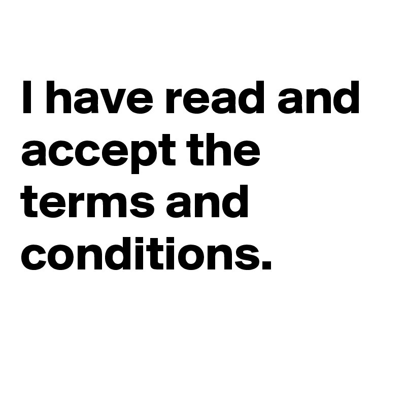 
I have read and accept the terms and conditions. 

