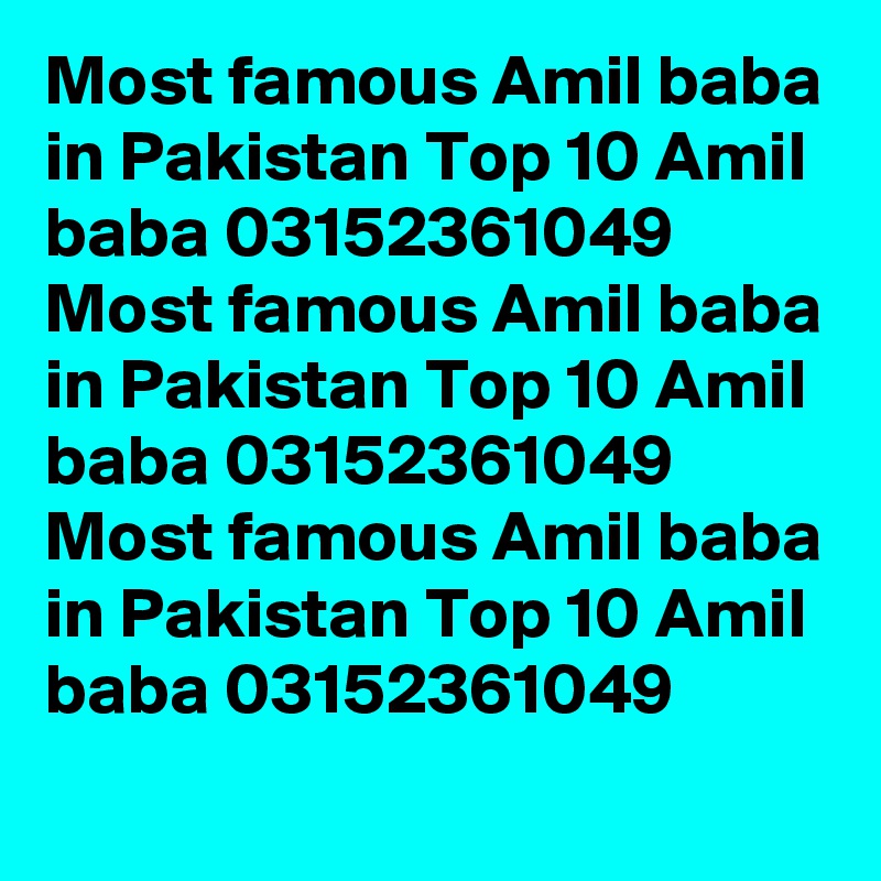 Most famous Amil baba in Pakistan Top 10 Amil baba 03152361049  Most famous Amil baba in Pakistan Top 10 Amil baba 03152361049  Most famous Amil baba in Pakistan Top 10 Amil baba 03152361049  