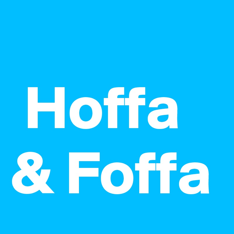 
 Hoffa & Foffa