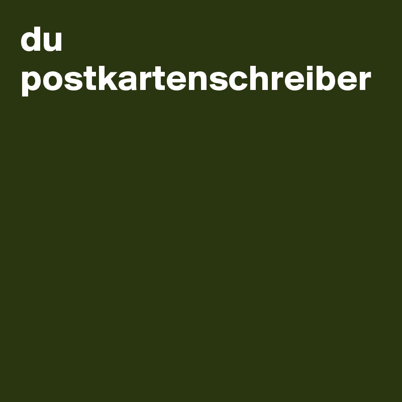 du postkartenschreiber