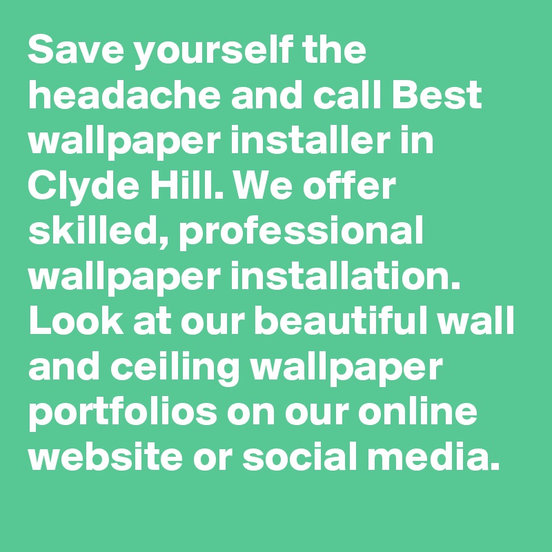 Save yourself the headache and call Best wallpaper installer in Clyde Hill. We offer skilled, professional wallpaper installation. Look at our beautiful wall and ceiling wallpaper portfolios on our online website or social media. 