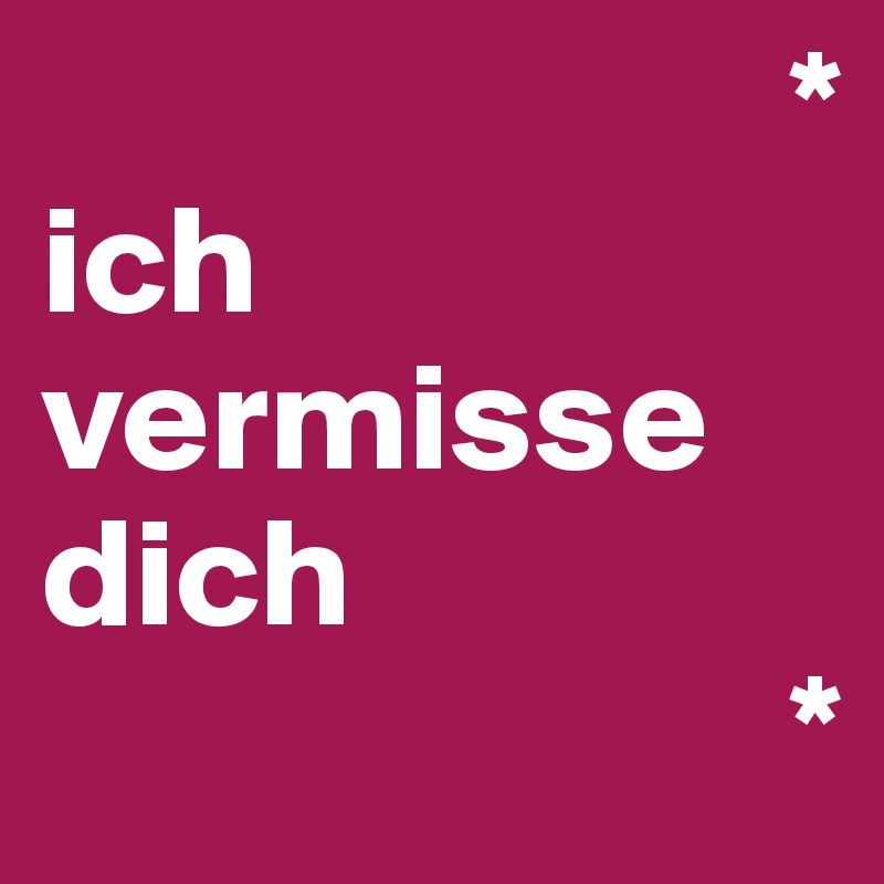 Dich. Открытки ich vermisse dich. Vermisse dich картинки. Ich vermisse dich перевод на русский. Ich vermisse dich so sehr картинки.