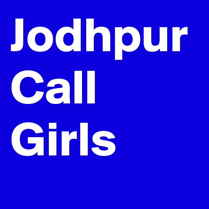 Jodhpur Call Girls