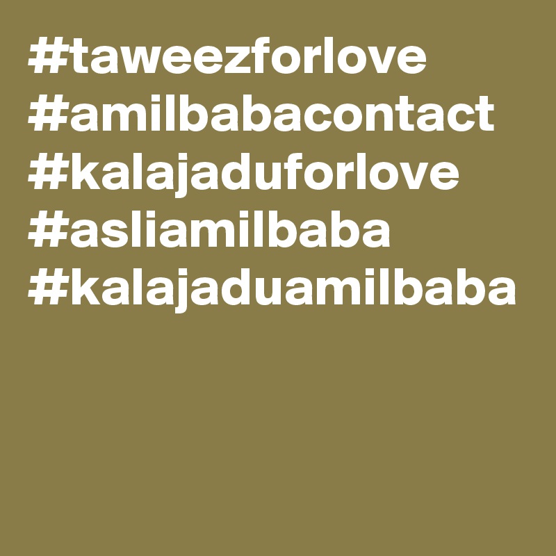 #taweezforlove #amilbabacontact #kalajaduforlove #asliamilbaba #kalajaduamilbaba