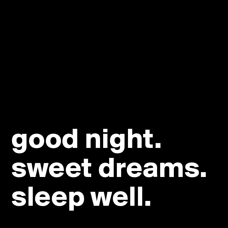 good night. sweet dreams. sleep well. - Post by sakura88 on Boldomatic