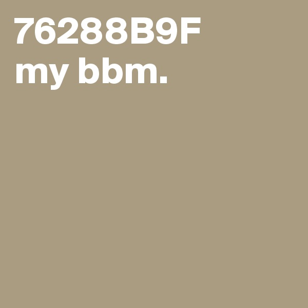 76288B9F
my bbm.           




