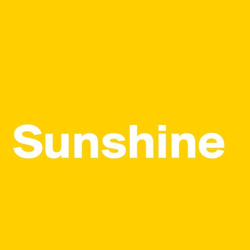 

Sunshine