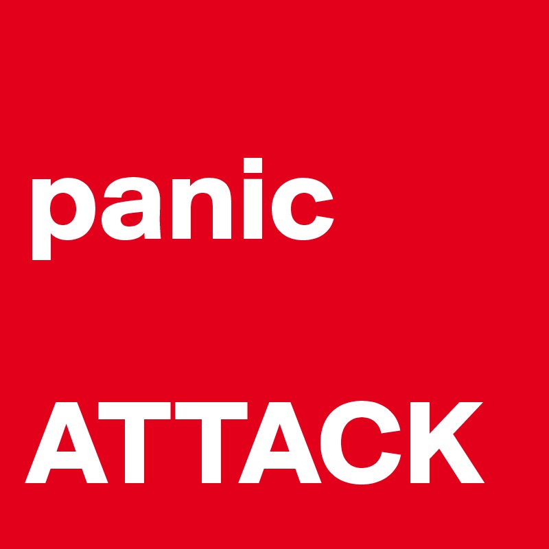 
panic

ATTACK