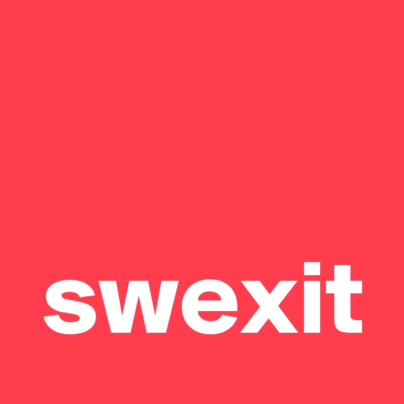 

 swexit