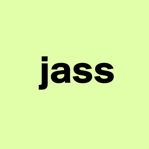 
    jass