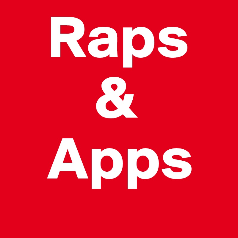    Raps
       &
   Apps