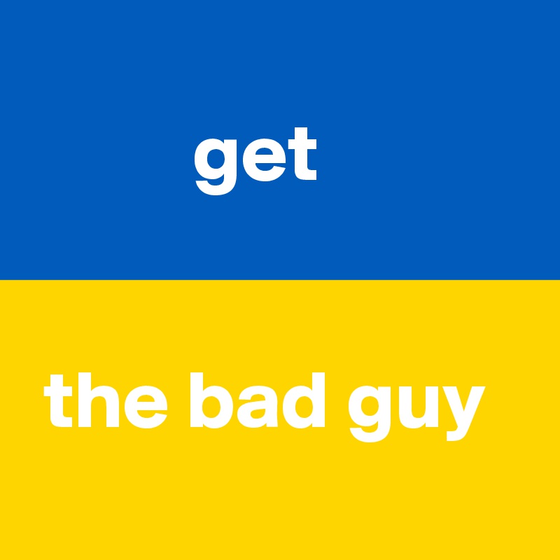 get-the-bad-guy-post-by-jmbis-on-boldomatic