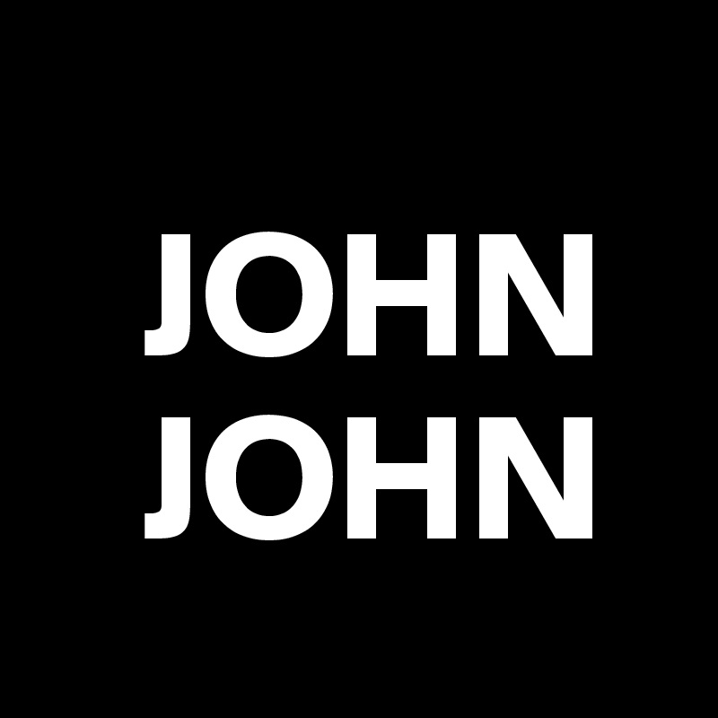   
   JOHN
   JOHN