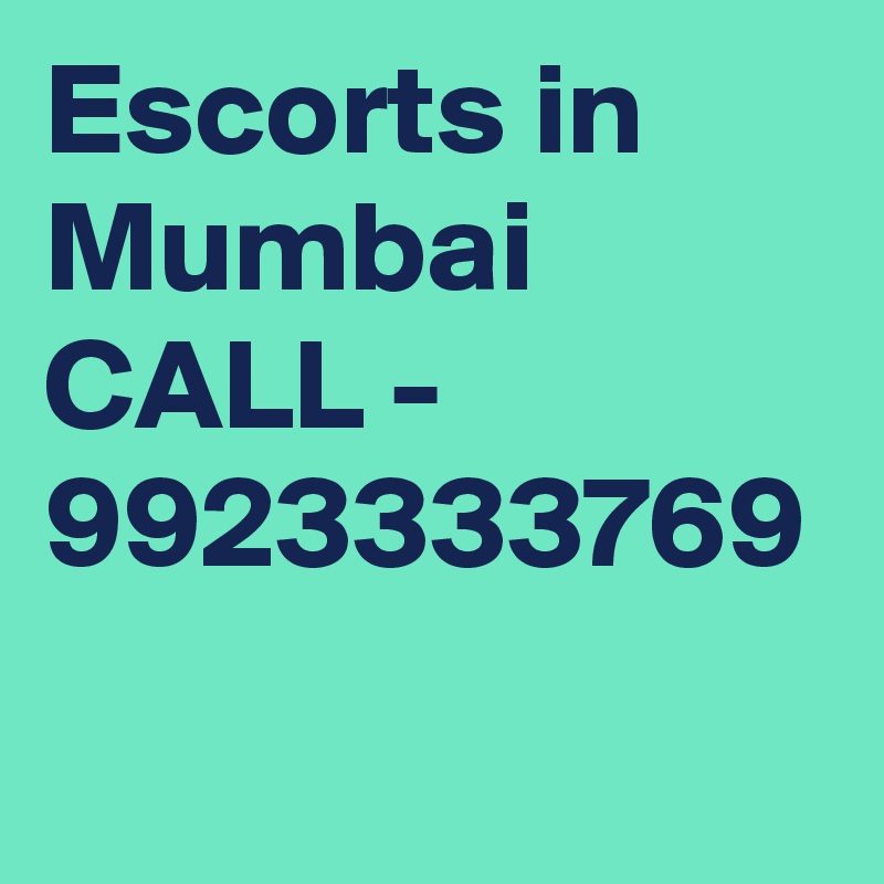 Escorts in Mumbai   CALL - 9923333769