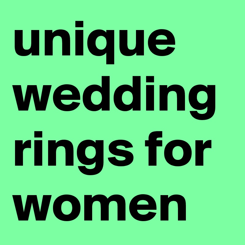 unique wedding rings for women