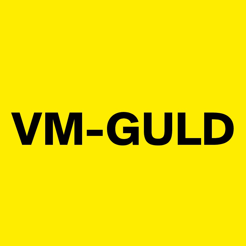 

VM-GULD
