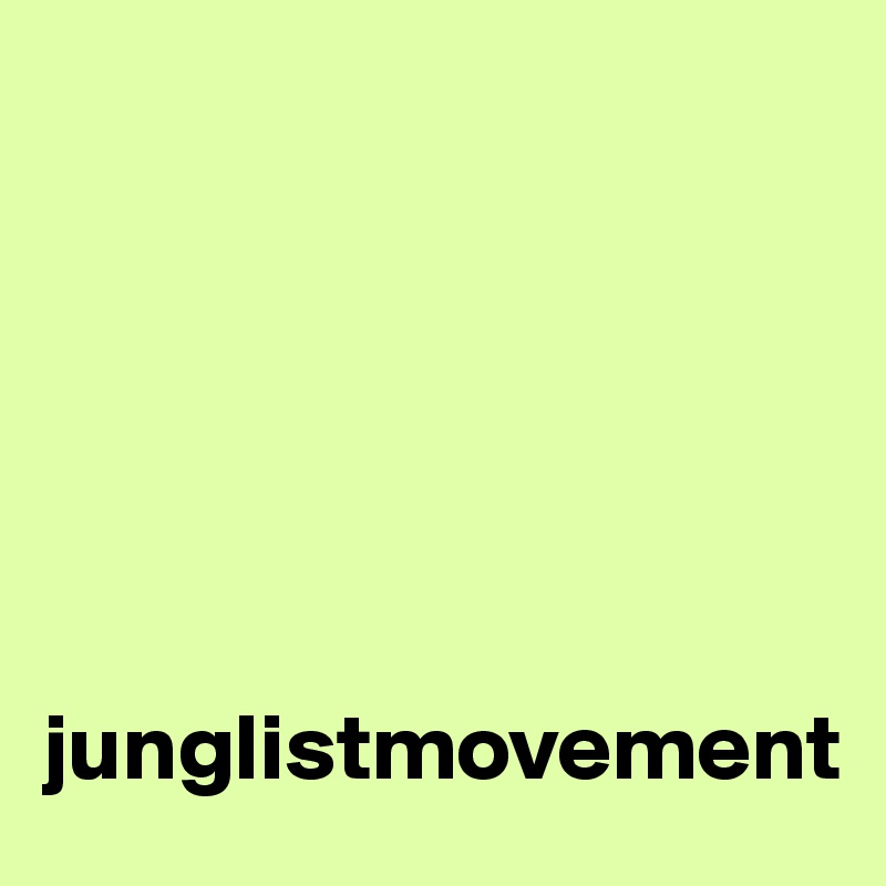 






junglistmovement
