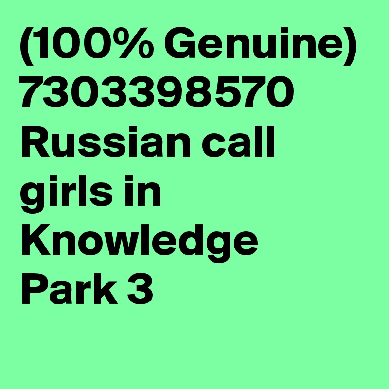 (100% Genuine) 7303398570 Russian call girls in Knowledge Park 3