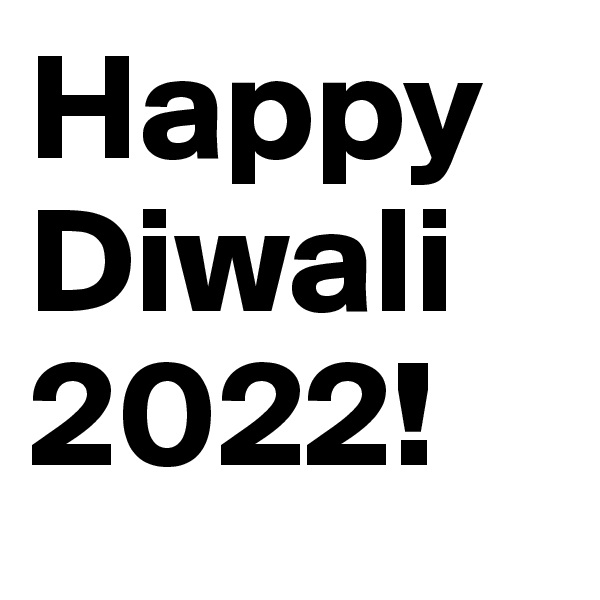 Happy
Diwali
2022!