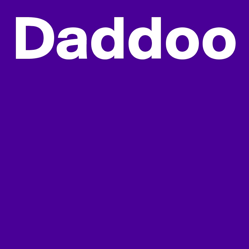 Daddoo

