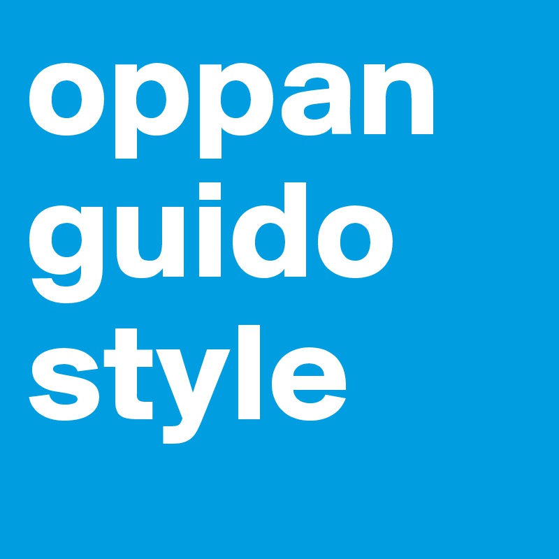oppan guido style