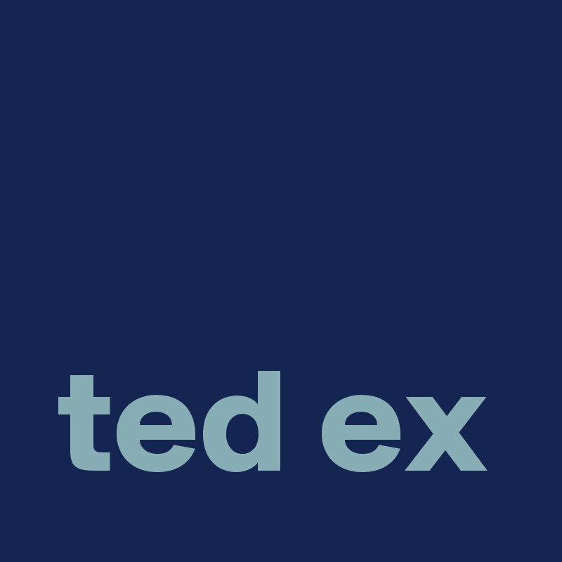 

 ted ex