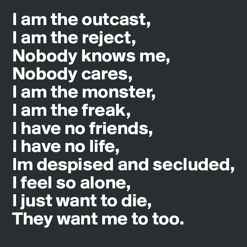 I-am-the-outcast-I-am-the-reject-Nobody-