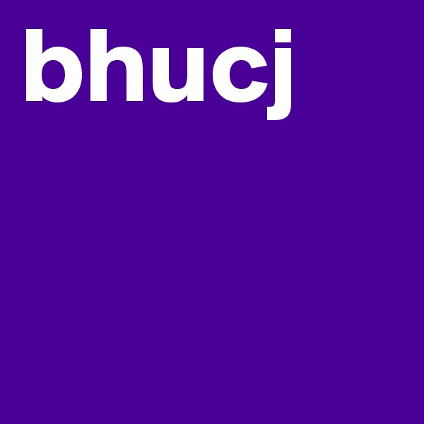 bhucj