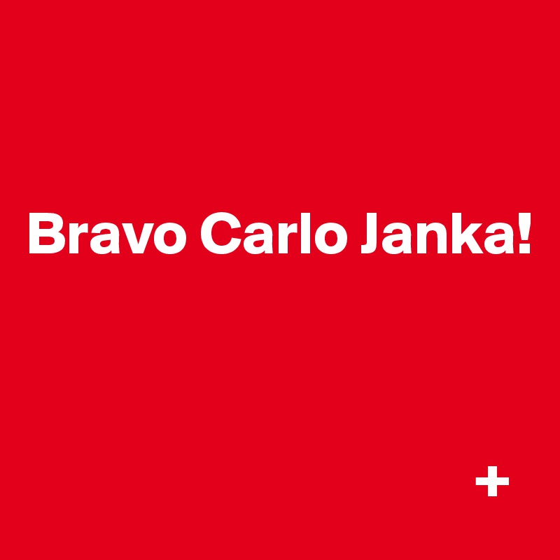 


Bravo Carlo Janka!
         


                                     +