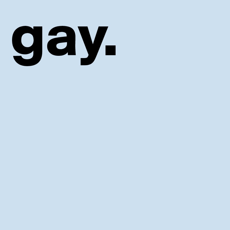 gay.