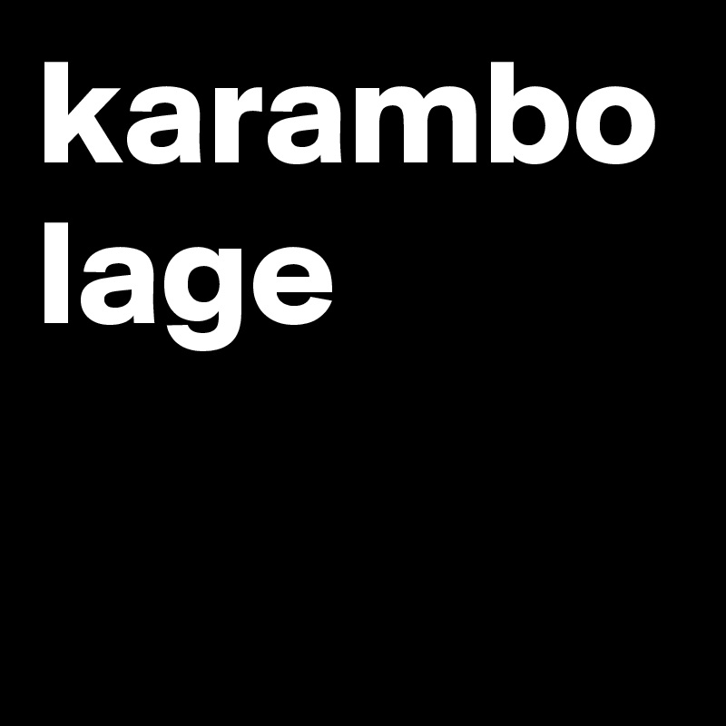 karambo
lage