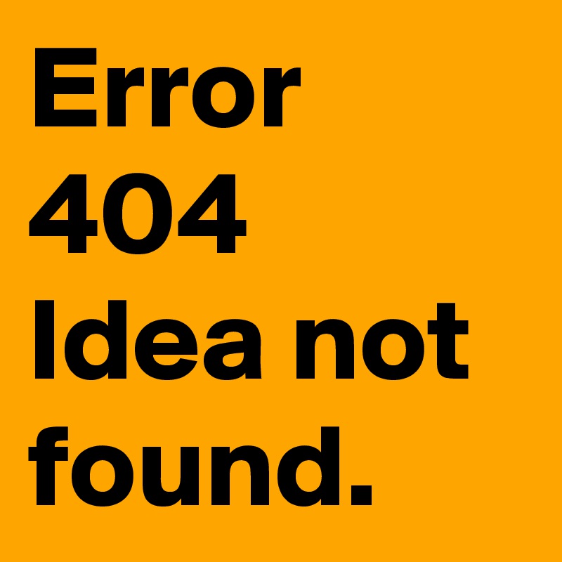 Error 404
Idea not found.